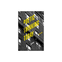 Stanford university press Poetic Thinking Today (häftad, eng)