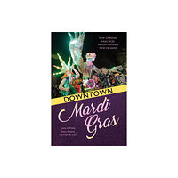 University Press of Mississippi Downtown Mardi Gras (häftad, eng)