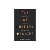 Stanford university press Can We Unlearn Racism? (häftad, eng)