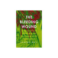 Stanford university press The Bleeding Wound (inbunden, eng)