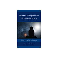 Lexington books Naturalistic Explanation in Spinoza's Ethics (inbunden, eng)