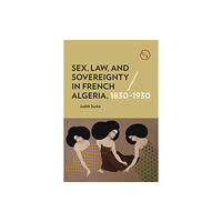 Cornell University Press Sex, Law, and Sovereignty in French Algeria, 1830–1930 (häftad, eng)