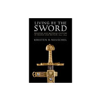 Cornell University Press Living by the Sword (inbunden, eng)