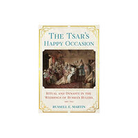 Cornell University Press The Tsar's Happy Occasion (inbunden, eng)