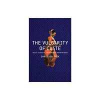 Stanford university press The Vulgarity of Caste (häftad, eng)