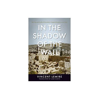 Stanford university press In the Shadow of the Wall (häftad, eng)