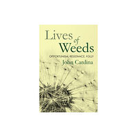 Cornell University Press Lives of Weeds (häftad, eng)