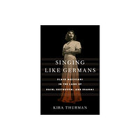 Cornell University Press Singing Like Germans (inbunden, eng)