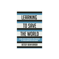 Cornell University Press Learning to Save the World (häftad, eng)