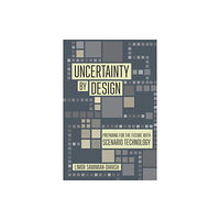 Cornell University Press Uncertainty by Design (inbunden, eng)