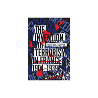 Stanford university press The Invention of Terrorism in France, 1904-1939 (häftad, eng)