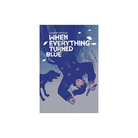 Dark Horse Comics,U.S. When Everything Turned Blue (häftad, eng)