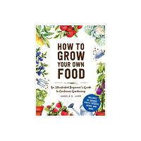 Adams Media Corporation How to Grow Your Own Food (inbunden, eng)