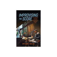 University Press of Mississippi Improvising the Score (häftad, eng)