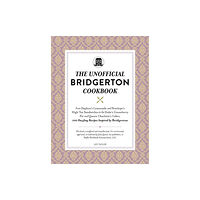 Adams Media Corporation The Unofficial Bridgerton Cookbook (inbunden, eng)