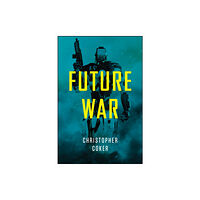 John Wiley And Sons Ltd Future War (häftad, eng)