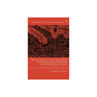 Bloomsbury Publishing PLC The UN Convention on the Rights of Persons with Disabilities and the European Union (inbunden, eng)