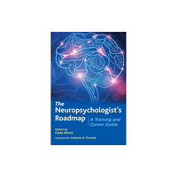 American Psychological Association The Neuropsychologist’s Roadmap (häftad, eng)