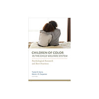 American Psychological Association Children of Color in the Child Welfare System (häftad, eng)