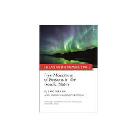 Bloomsbury Publishing PLC Free Movement of Persons in the Nordic States (inbunden, eng)