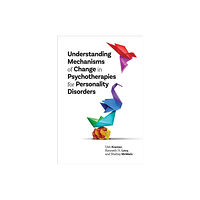 American Psychological Association Understanding Mechanisms of Change in Psychotherapies for Personality Disorders (häftad, eng)