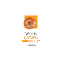 John Wiley And Sons Ltd What is Cultural Sociology? (häftad, eng)