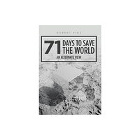 AuthorHouse 71 Days to Save the World (inbunden, eng)