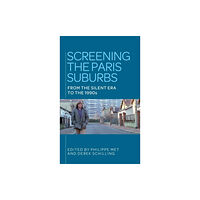 Manchester university press Screening the Paris Suburbs (inbunden, eng)