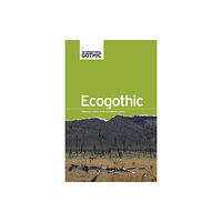 Manchester university press Ecogothic (häftad, eng)