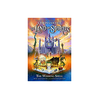 Hachette Children's Group The Land of Stories: The Wishing Spell 10th Anniversary Illustrated Edition (inbunden, eng)