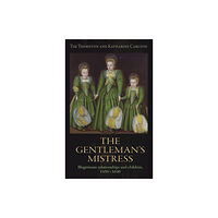 Manchester university press The Gentleman's Mistress (inbunden, eng)