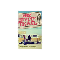 Manchester university press The Hippie Trail (inbunden, eng)