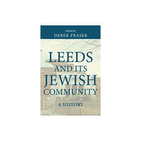 Manchester university press Leeds and its Jewish Community (häftad, eng)