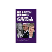 Manchester university press The British Tradition of Minority Government (inbunden, eng)