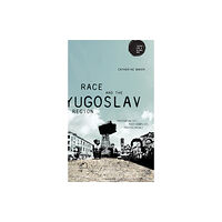 Manchester university press Race and the Yugoslav Region (inbunden, eng)