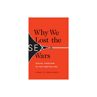 University of Minnesota Press Why We Lost the Sex Wars (häftad, eng)