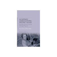 Manchester university press Academic Ambassadors, Pacific Allies (inbunden, eng)