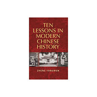 Manchester university press Ten Lessons in Modern Chinese History (inbunden, eng)