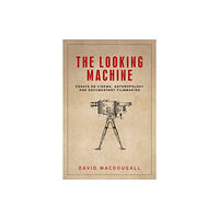 Manchester university press The Looking Machine (häftad, eng)