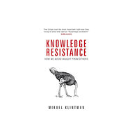 Manchester university press Knowledge Resistance (inbunden, eng)