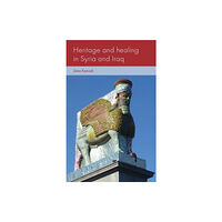 Manchester university press Heritage and Healing in Syria and Iraq (inbunden, eng)