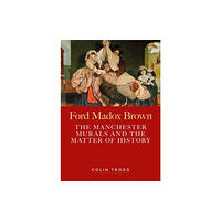 Manchester university press Ford Madox Brown (inbunden, eng)