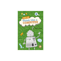 Rising Stars UK Ltd Reading Planet KS2 - How to Think Like a Computer - Level 4: Earth/Grey band (häftad, eng)