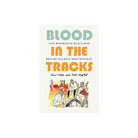 University of Minnesota Press Blood in the Tracks (inbunden, eng)