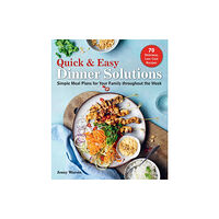 Skyhorse Publishing Quick & Easy Dinner Solutions (bok, board book, eng)