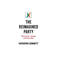 Manchester university press The Reimagined Party (häftad, eng)