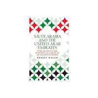 Manchester university press Saudi Arabia and the United Arab Emirates (inbunden, eng)