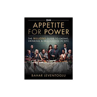 Skyhorse Publishing Appetite for Power (inbunden, eng)