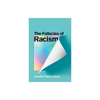 John Wiley And Sons Ltd The Fallacies of Racism (inbunden, eng)