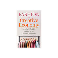 John Wiley And Sons Ltd Fashion as Creative Economy (häftad, eng)